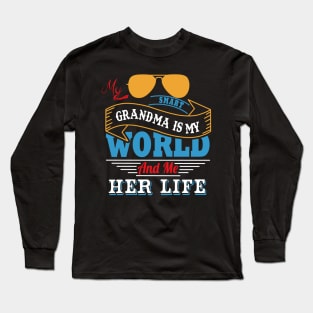 My smart grandma is my world and me her life Long Sleeve T-Shirt